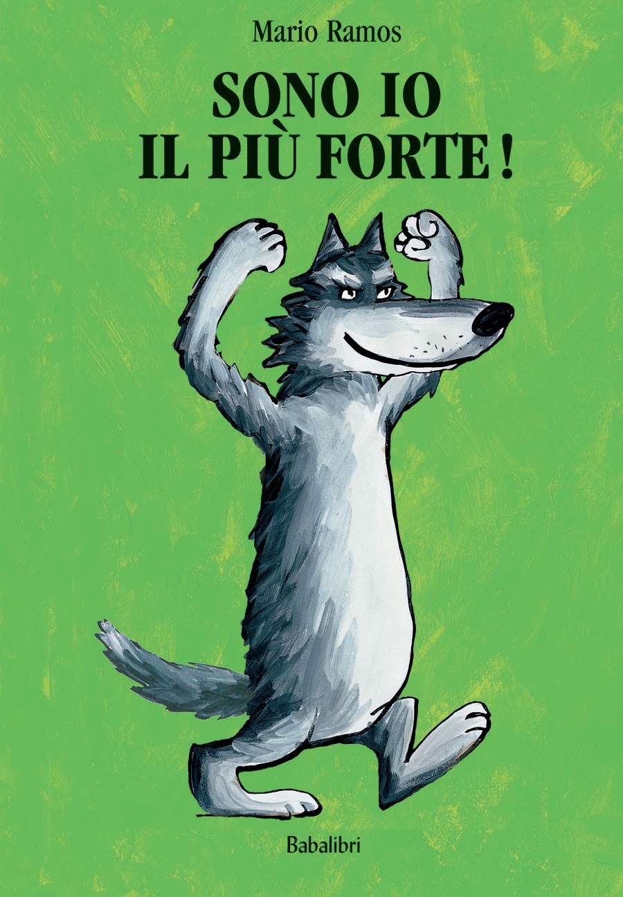 Sono Io il Più Forte! - Babalibri