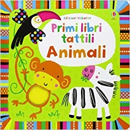 Animali Primi Libri Tattili 